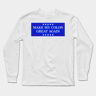 Make My Colon Great Again Funny Colon Surgery Recovery Long Sleeve T-Shirt
